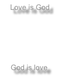 Love is God





    God is love